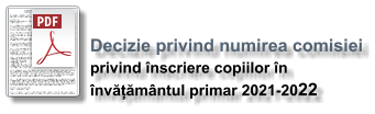 Decizie privind numirea comisiei privind înscriere copiilor în  învățământul primar 2021-2022