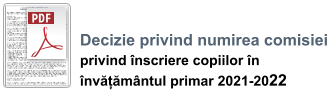 Decizie privind numirea comisiei privind înscriere copiilor în  învățământul primar 2021-2022