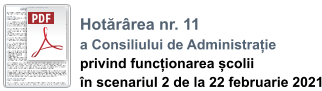 Hotărârea nr. 11  a Consiliului de Administrație privind funcționarea școlii  în scenariul 2 de la 22 februarie 2021