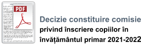 Decizie constituire comisie privind înscriere copiilor în  învățământul primar 2021-2022