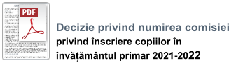 Decizie privind numirea comisiei privind înscriere copiilor în  învățământul primar 2021-2022