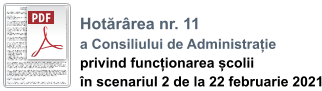 Hotărârea nr. 11  a Consiliului de Administrație privind funcționarea școlii  în scenariul 2 de la 22 februarie 2021
