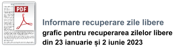 Informare recuperare zile libere  grafic pentru recuperarea zilelor libere  din 23 ianuarie și 2 iunie 2023