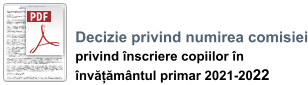 Decizie privind numirea comisiei privind înscriere copiilor în  învățământul primar 2021-2022