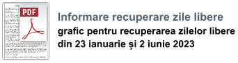 Informare recuperare zile libere  grafic pentru recuperarea zilelor libere  din 23 ianuarie și 2 iunie 2023