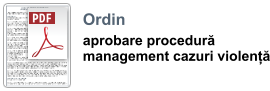 Ordin  aprobare procedură  management cazuri violență