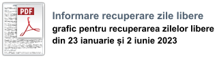 Informare recuperare zile libere  grafic pentru recuperarea zilelor libere  din 23 ianuarie și 2 iunie 2023
