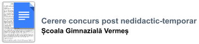 Cerere concurs post nedidactic-temporar  Școala Gimnazială Vermeș