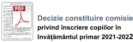 Decizie constituire comisie privind înscriere copiilor în  învățământul primar 2021-2022
