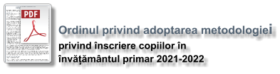 Ordinul privind adoptarea metodologiei privind înscriere copiilor în  învățământul primar 2021-2022