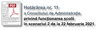 Hotărârea nr. 11  a Consiliului de Administrație privind funcționarea școlii  în scenariul 2 de la 22 februarie 2021