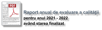 Raport anual de evaluare a calităţii pentru anul 2021 - 2022  având starea finalizat