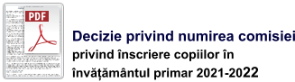 Decizie privind numirea comisiei privind înscriere copiilor în  învățământul primar 2021-2022