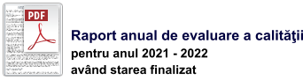 Raport anual de evaluare a calităţii pentru anul 2021 - 2022  având starea finalizat