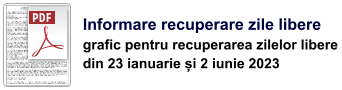 Informare recuperare zile libere  grafic pentru recuperarea zilelor libere  din 23 ianuarie și 2 iunie 2023