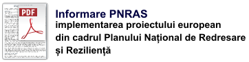 Informare PNRAS implementarea proiectului european  din cadrul Planului Național de Redresare  și Reziliență