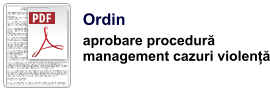 Ordin  aprobare procedură  management cazuri violență