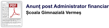 Anunț post Administrator financiar Școala Gimnazială Vermeș